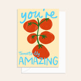 You're Tomato-lly Amazing!