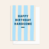 Happy Birthday Handsome Stripe Card